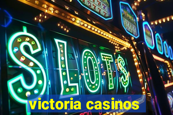 victoria casinos